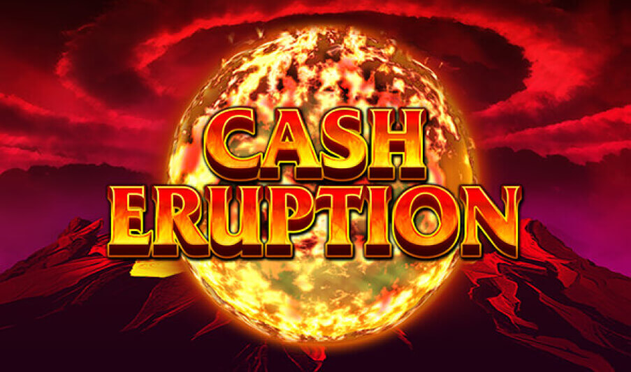 Cash Eruption