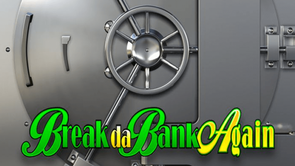 Break Da Bank 