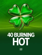 40 Burning Hot